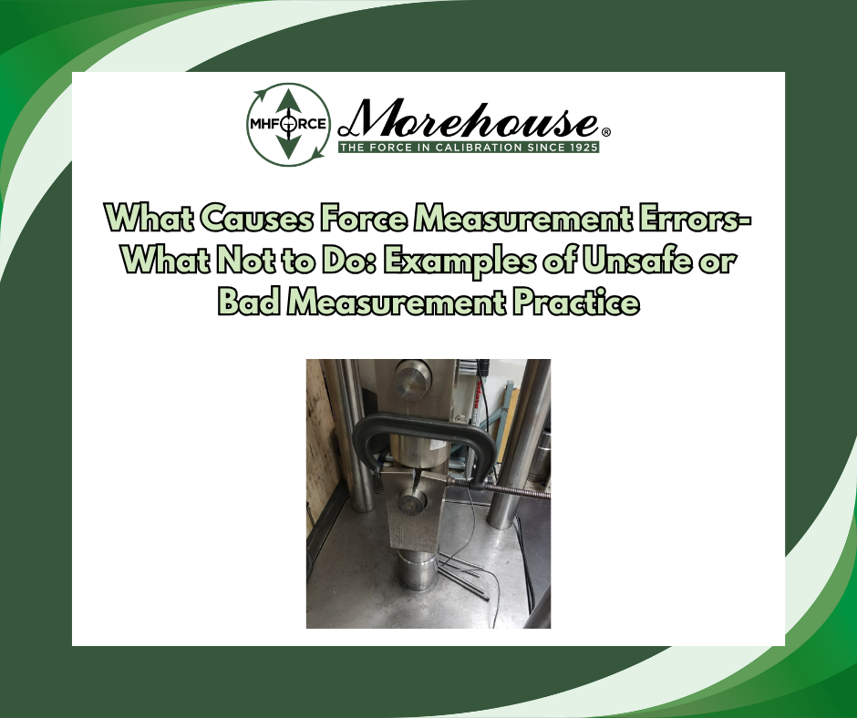 What Causes Force Measurement Errors- What Not to Do: Examples of Unsafe or Bad Measurement Practice